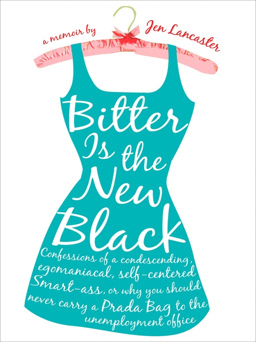 Title details for Bitter is the New Black by Jen Lancaster - Wait list